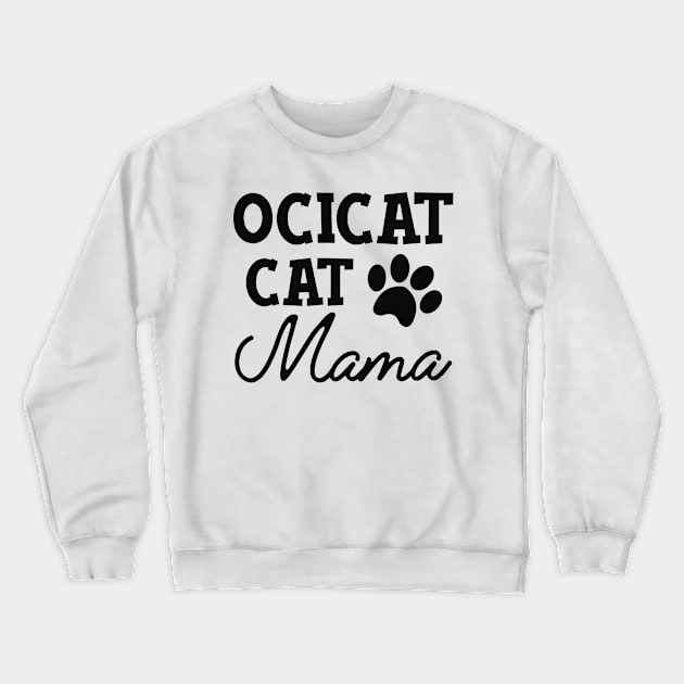 Ocicat Cat Mama Crewneck Sweatshirt by KC Happy Shop